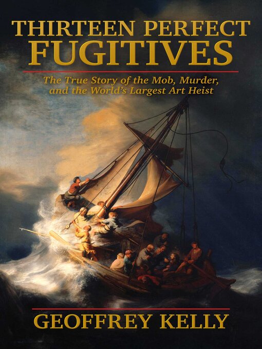 "Thirteen Perfect Fugitives" by Kelly, Geoffrey